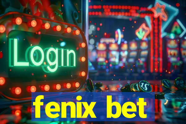 fenix bet